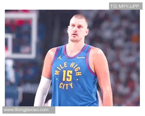 尼古拉约基奇：篮球场上的全能巨星与历史传奇之路